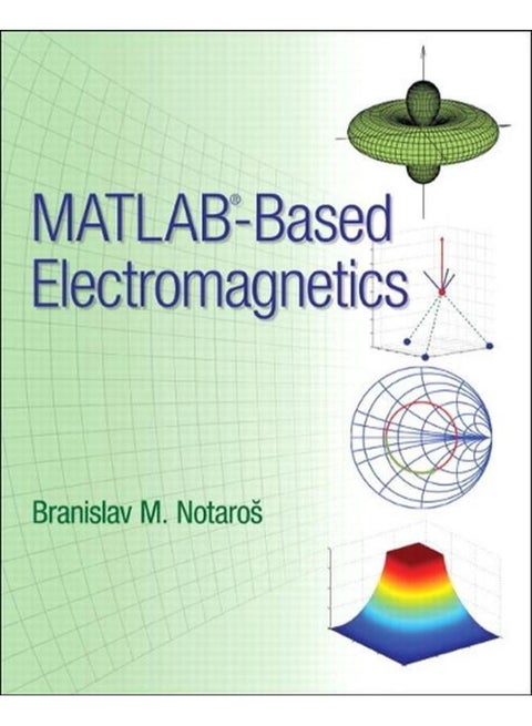 MATLAB-based Electromagnetics By Branislav M. Notaros