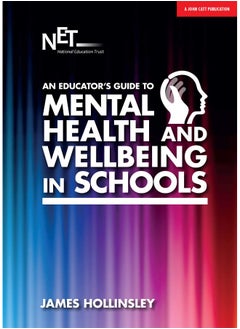 An Educator's Guide to Mental Health and Wellbeing in Schools 