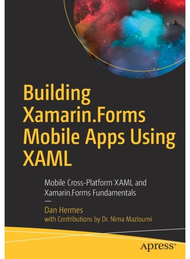 Building Xamarin Forms Mobile Apps Using XAML Mobile Cross Platform XAML and Xamarin Forms Fundamentals - Paperback