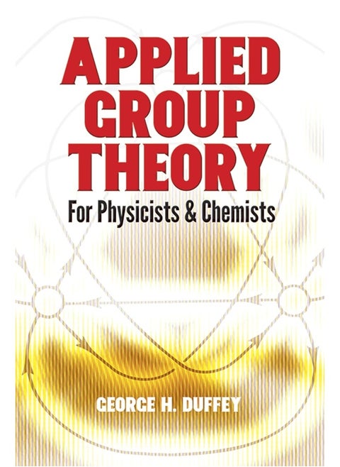 Applied Group Theory: For Physicists and Chemists