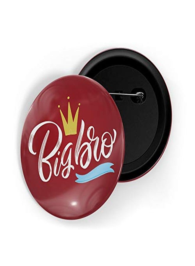 dhcrafts Pin Badges Red Color Big Bro Glossy Finish Design Pack of 1 - Image 1