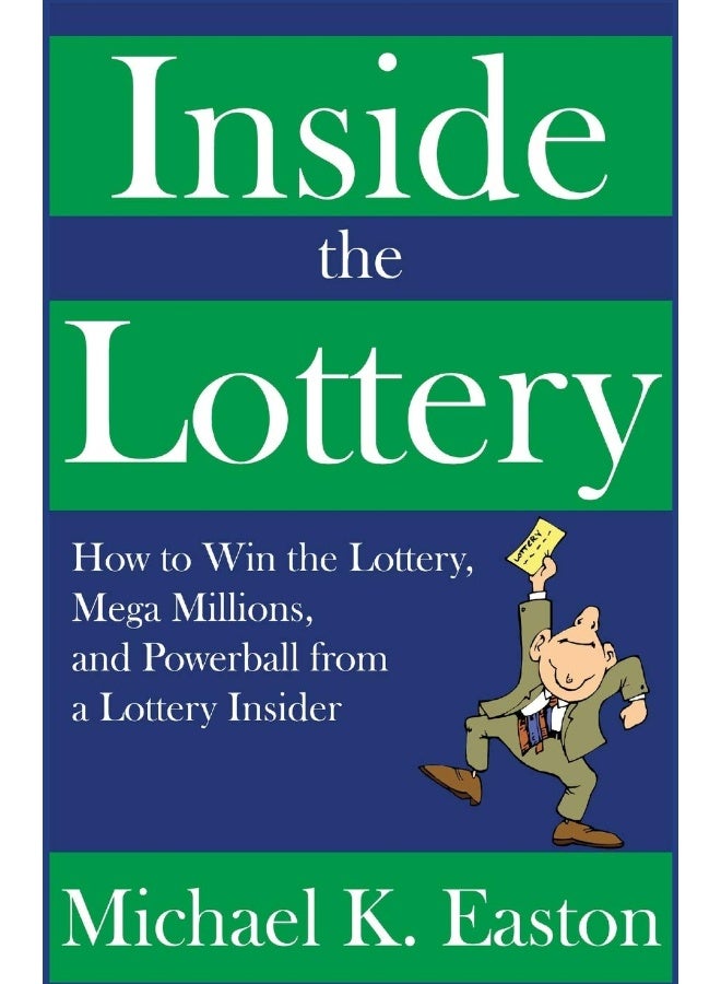 Inside the Lottery: How to Win the Lottery, Mega Millions, and Powerball from a Lottery Insider 