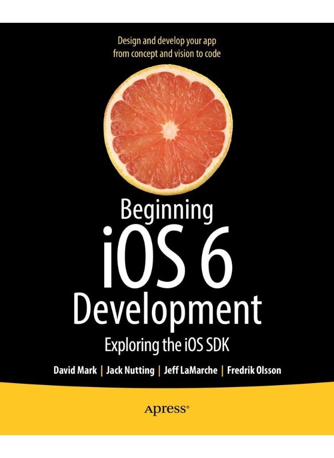 Beginning iOS 6 Development: Exploring the iOS SDK 