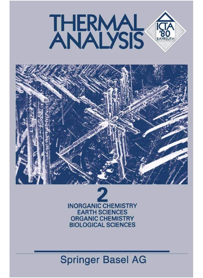 Thermal Analysis: Vol. 2 Inorganic Chemistry/Metallurgy Earth Sciences Organic Chemistry/Polymers Biological Sciences/Medicine/Pharmacy 