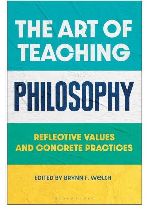 The Art of Teaching Philosophy: Reflective Values and Concrete Practices