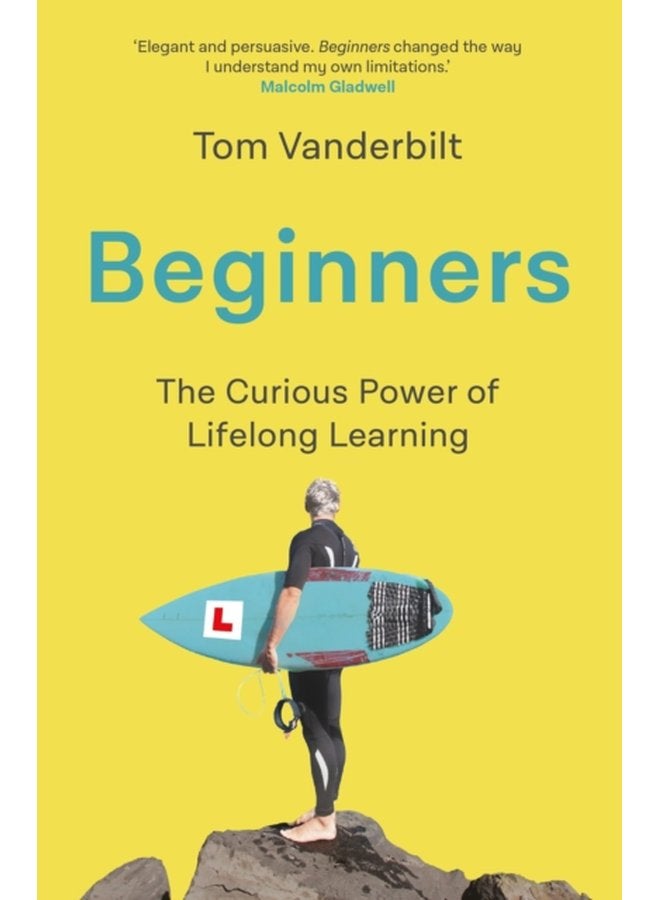 Beginners The Joy and Transformative Power of Lifelong Learning - Hardback