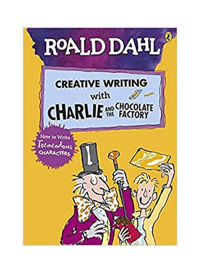 Roald Dahls Creative Writing with Charlie and the Chocolate