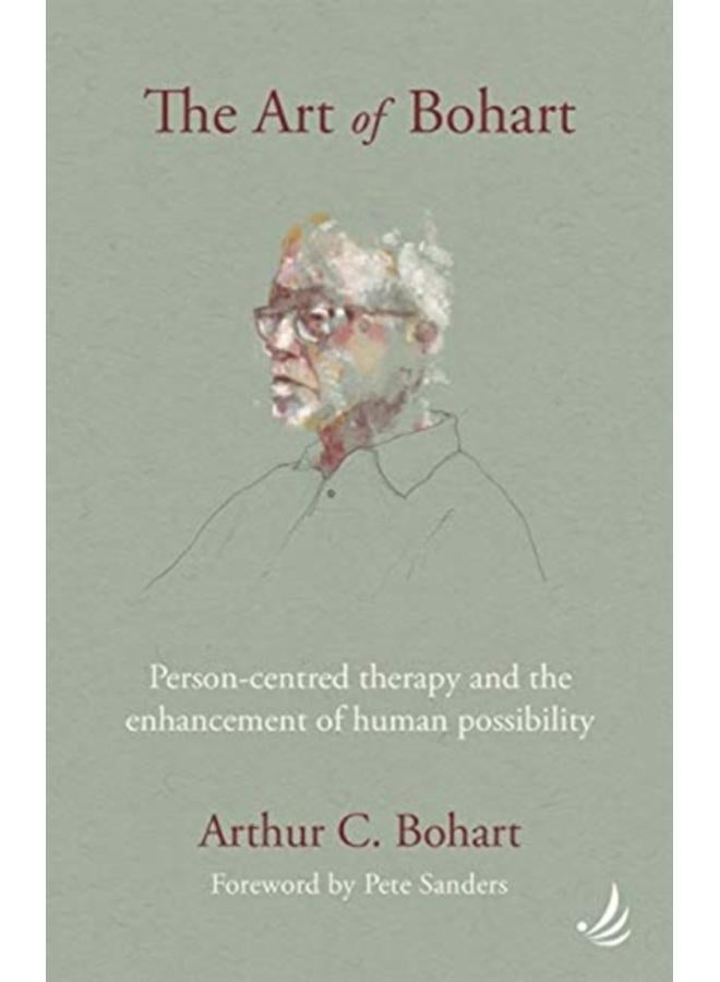 The Art of Bohart : Person-centred therapy and the enhancement of human possibility 