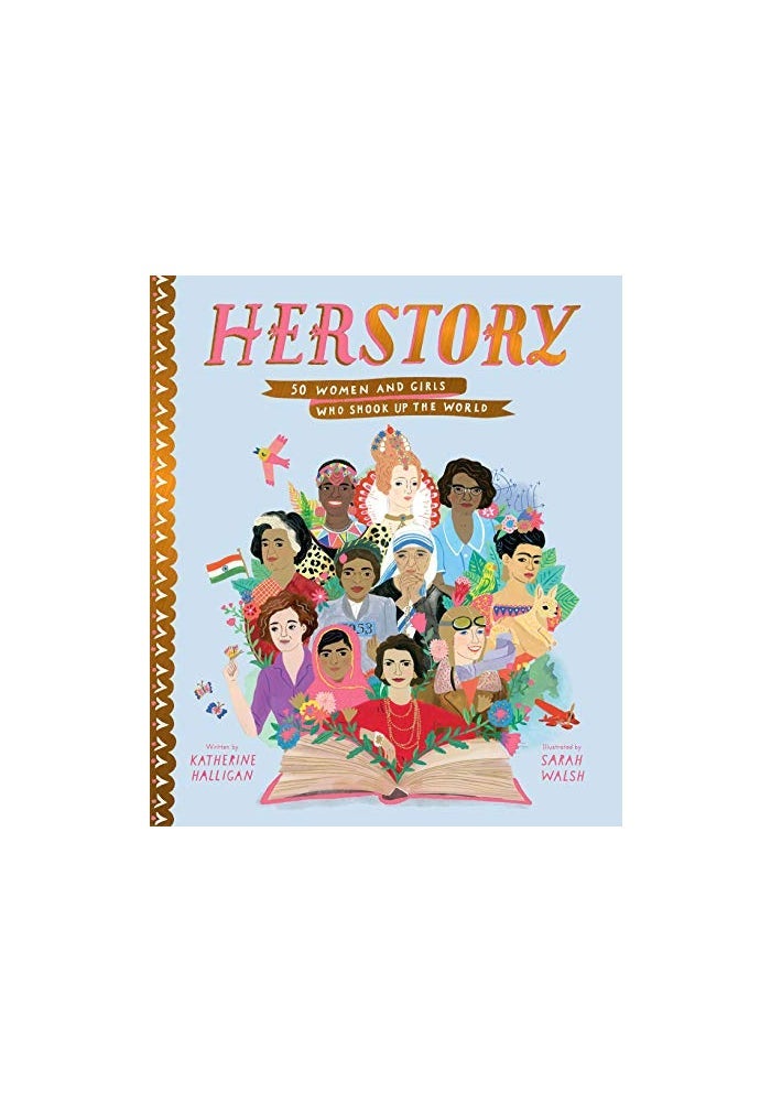 Herstory: 50 Women and Girls Who Shook Up the World