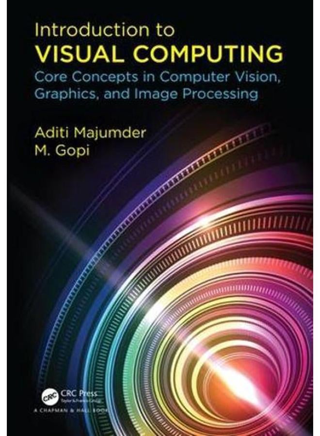 Introduction to Visual Computing  Core Concepts in Computer Vision  Graphics  and Image Processing  Ed   1 
