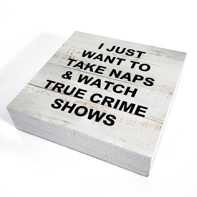POPIPU ART True Crime Fan Gifts Funny Quotes I Just Want To Take Naps Wooden Box Sign Desk Decor Rustic Wood Block Plaque Box Sign for Home Living Room Office Shelf Table Decoration (5 X 5 Inch) - Image 3