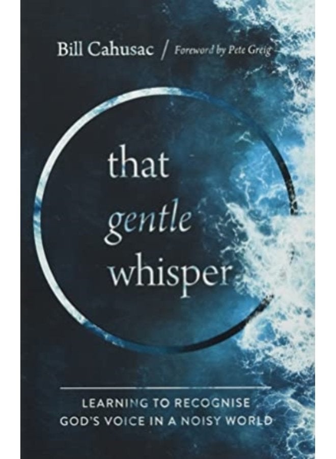 That Gentle Whisper Learning to Recognise God s Voice in a Noisy World - Hardback