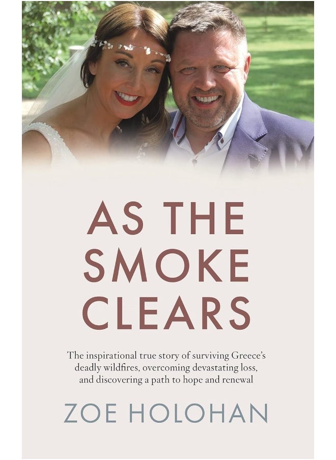 null - As the Smoke Clears: The inspirational true story of surviving Greece's deadly wildfires, overcoming devastating loss, and discovering a path to renewal - Image 1