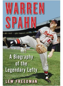 Warren Spahn: A Biography of the Legendary Lefty - pzsku/Z84E16056F7C19665D973Z/45/_/1727804108/a7bb554e-5acd-45d9-bc1d-f9627027ef17