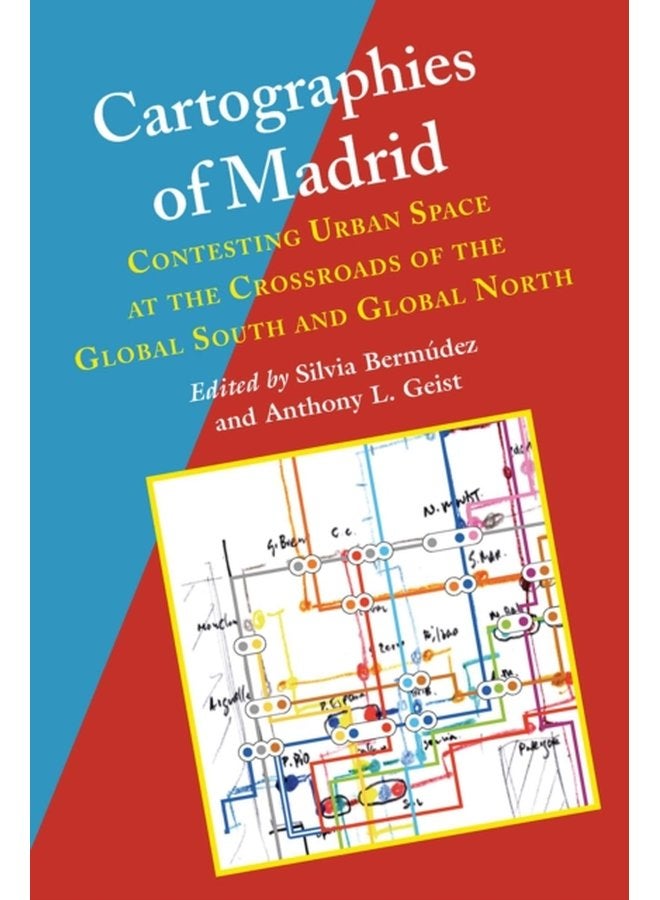 Cartographies of Madrid Contesting Urban Space at the Crossroads of the Global South and Global North - Hardback