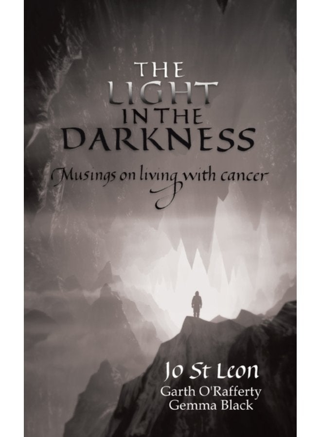 The Light in the Darkness Musings on Living With Cancer - Paperback