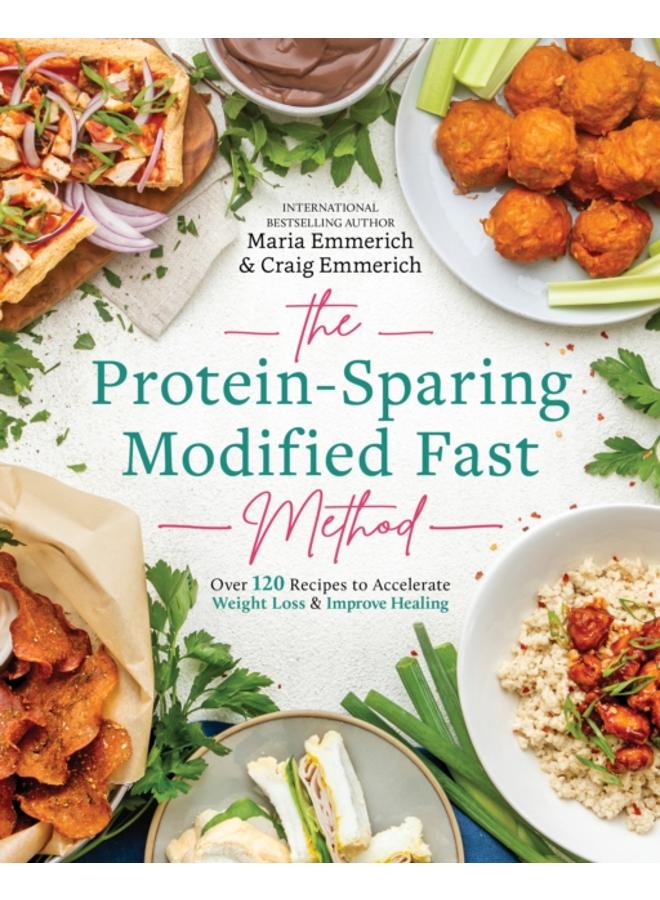 The Protein-sparing Modified Fast Method : Over 100 Recipes to Accelerate Weight Loss & Improve Healing 