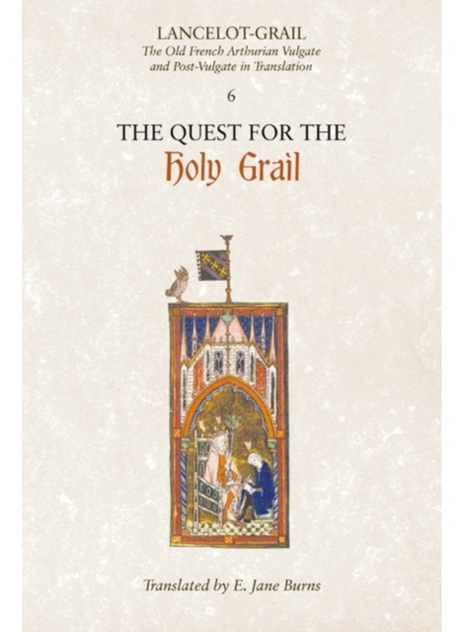 Lancelot Grail 6 The Quest for the Holy Grail The Old French Arthurian Vulgate and Post Vulgate in Translation - Paperback