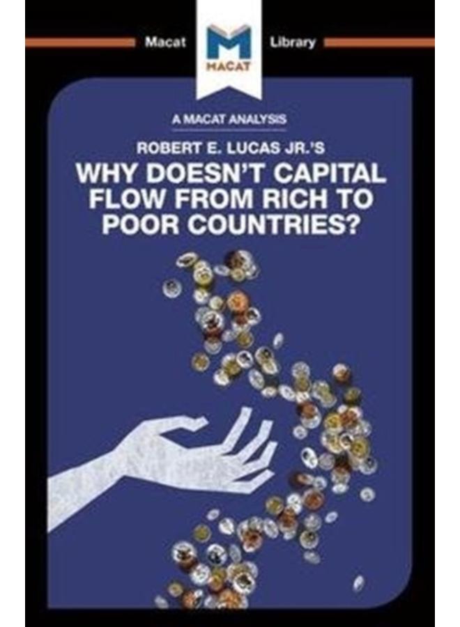 An Analysis of Robert E. Lucas Jr.'s Why Doesn't Capital Flow from Rich to Poor Countries? 