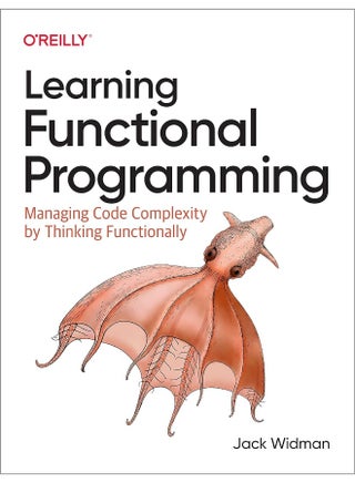 Learning Functional Programming: Managing Code Complexity by Thinking Functionally - pzsku/Z84F4DFD1F182BCDEB125Z/45/_/1724659074/cf97da86-f021-4ec8-8a7b-6584b2bcae44