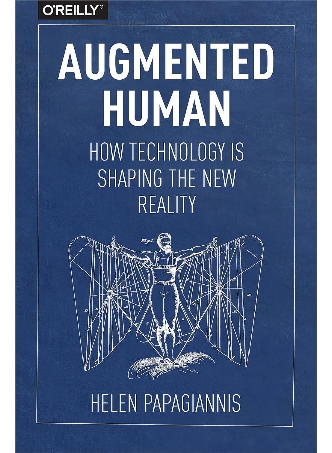 Augmented Human: How Technology Is Shaping the New Reality