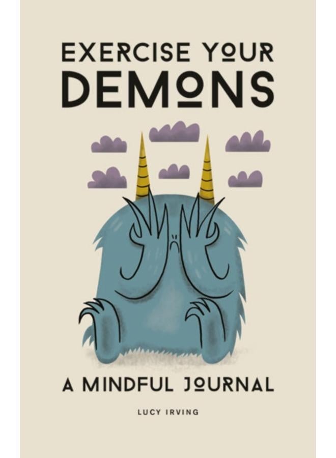 Exercise Your Demons : A Mindful Journal 