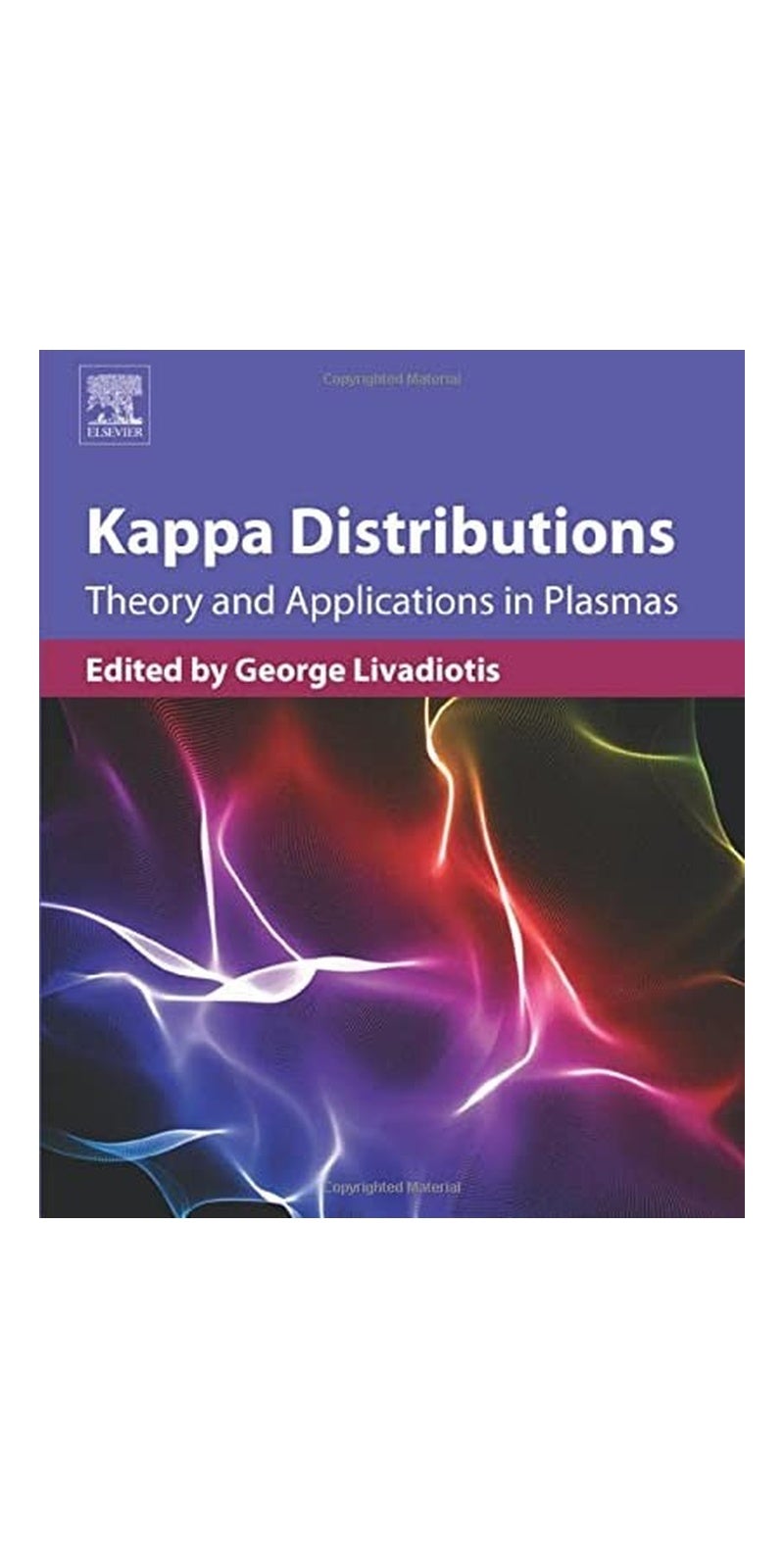 Kappa Distributions: Theory and Applications in Plasmas | Authored by George Livadiotis | Paperback | Published by Elsevier Science & Technology Books