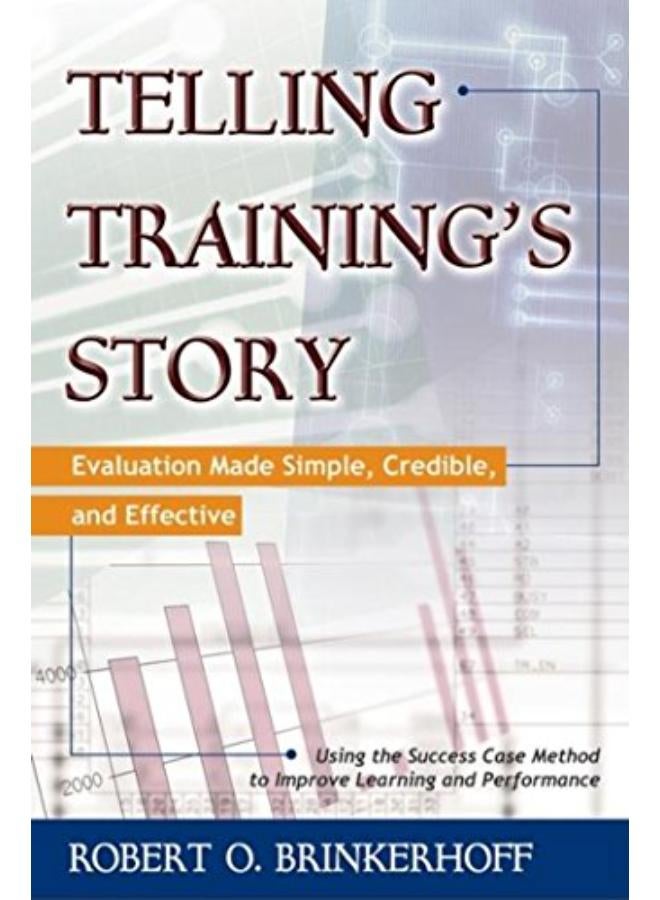 Telling Training`s Story: Evaluation Made Simple, Credible and Effective