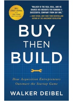 Buy Then Build: How Acquisition Entrepreneurs Outsmart the Startup Game