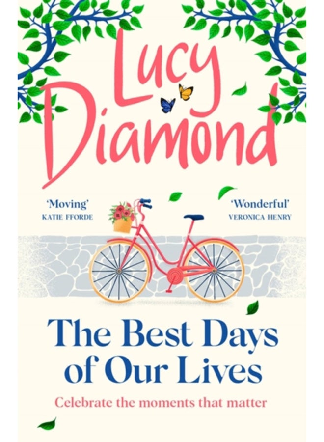 أفضل أيام حياتنا: رواية جديدة ذات روح كبيرة ومبهجة من تأليف المؤلف الأكثر مبيعًا لكتاب "أي شيء يمكن أن يحدث"