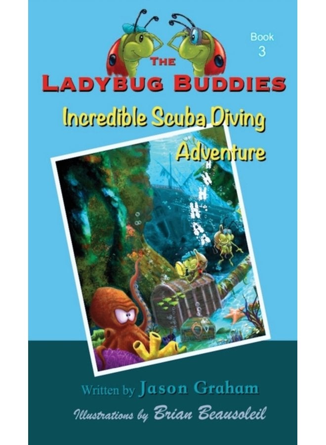 The Ladybug Buddies Incredible Scuba Diving Adventure 3 - Hardback