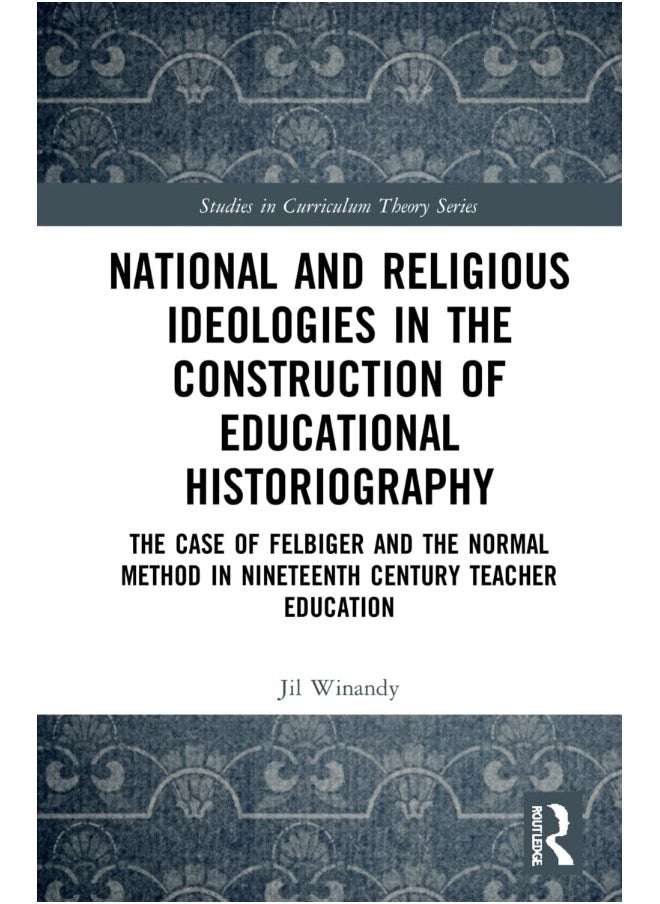 null - National and Religious Ideologies in the Construction of Educational Historiography: The Case of Felbiger and the Normal Method in Nineteenth Century Teacher Education - Image 1