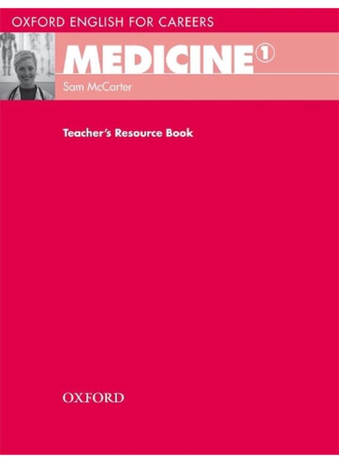 Oxford English for Careers: Medicine 1: Teacher`s Resource Book 