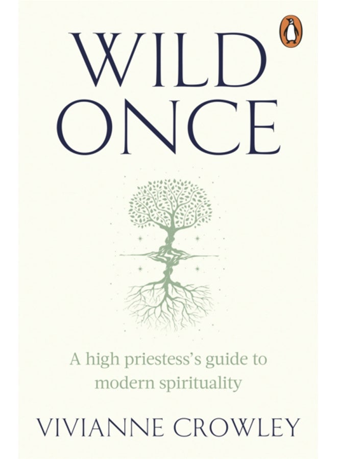 Wild Once : A high priestess's guide to modern spirituality 