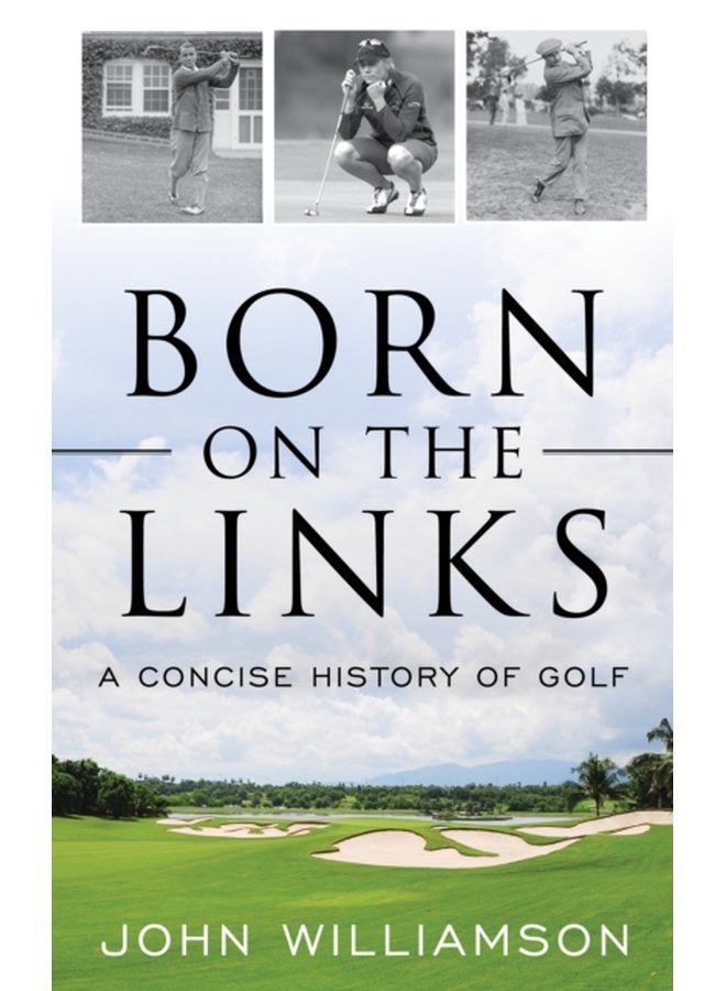 Born on the Links A Concise History of Golf - Paperback
