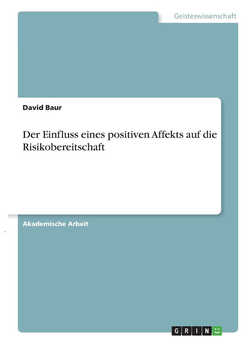 Der Einfluss eines positiven Affekts auf die Risikobereitschaft 