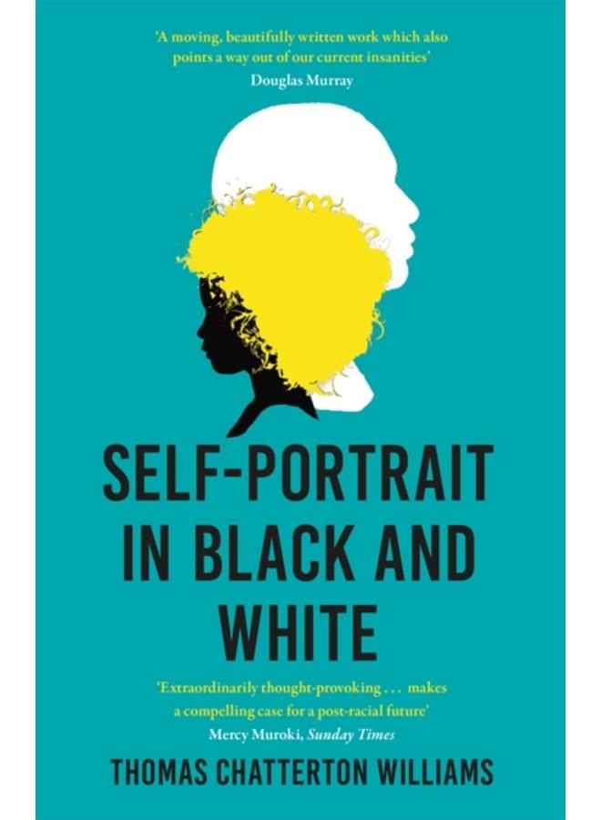 Self-Portrait in Black and White : Unlearning Race 