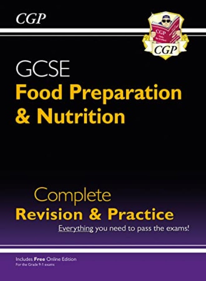 GCSE Food Preparation & Nutrition - Complete Revision & Practice (with Online Edition) (Cgp Gcse Food 9-1 Revision)