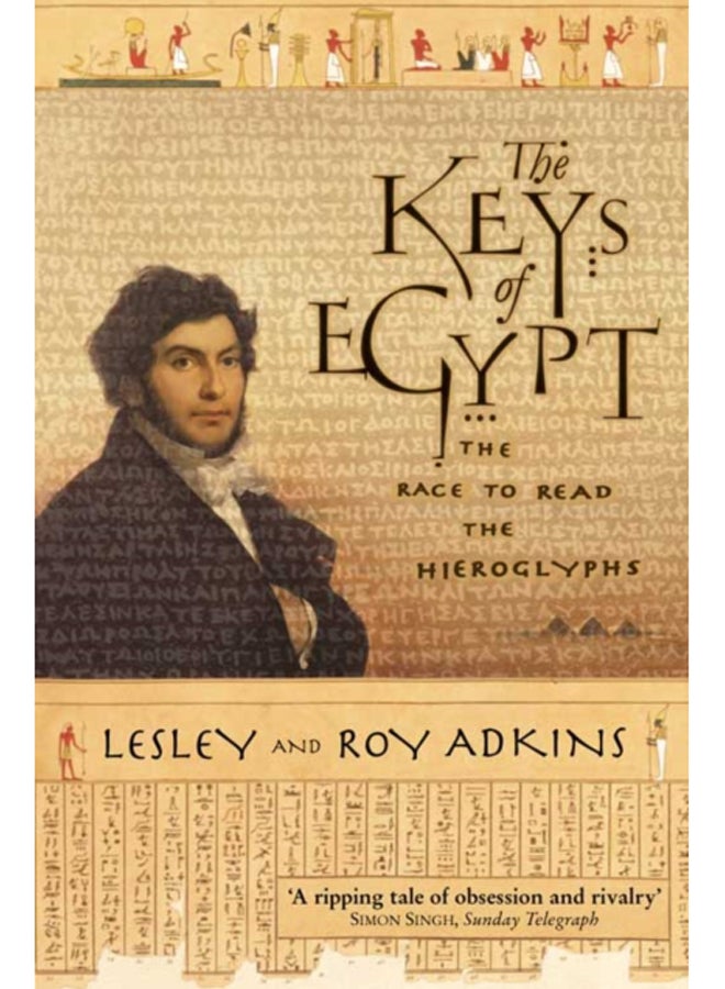The Keys of Egypt : The Race to Read the Hieroglyphs 