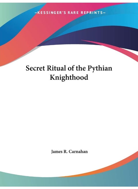 Secret Ritual of the Pythian Knighthood (1890)