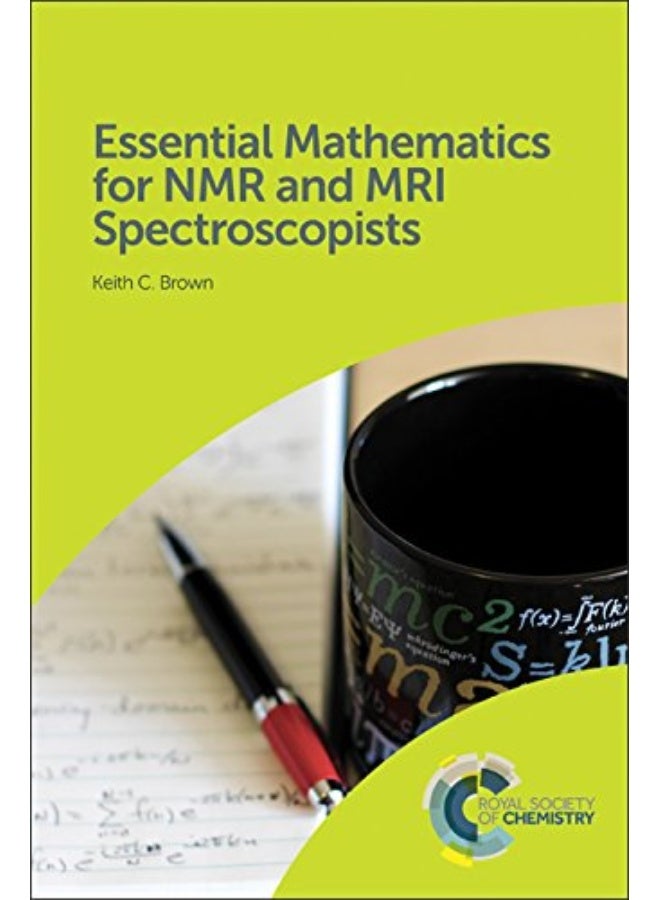Essential Mathematics for NMR and MRI Spectroscopists 