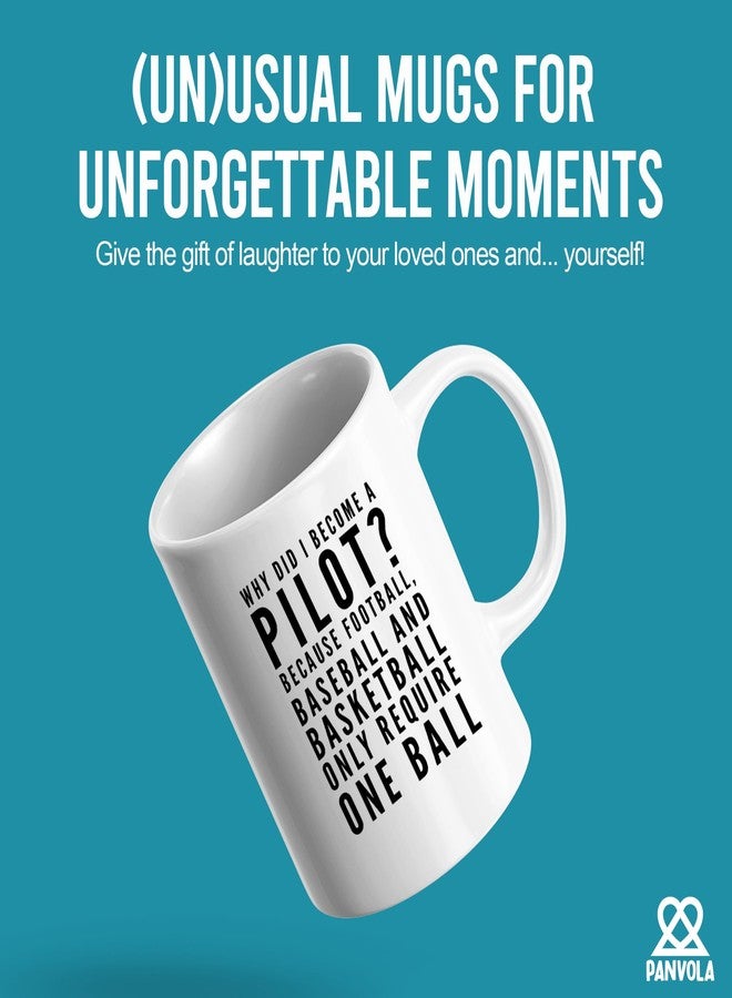 Panvola Why Did I Become A Pilot Because Football Baseball And Basketball Require One Ball Appreciation Sarcastic Coffee Mug 11 oz - Image 2