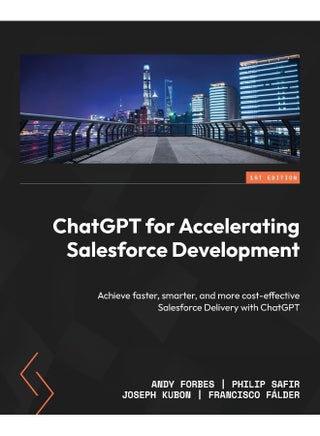 Packt ChatGPT for Accelerating Salesforce Development: Achieve faster, smarter, and more cost-effective Salesforce Delivery with ChatGPT - pzsku/Z853D6F310310EAC49F6BZ/45/1748328982/1d31bb0c-7135-41db-8330-629ddffe705b