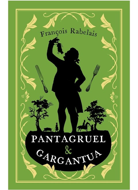 Pantagruel and Gargantua: Newly Translated and Annotated (Alma Classics Evergreens)