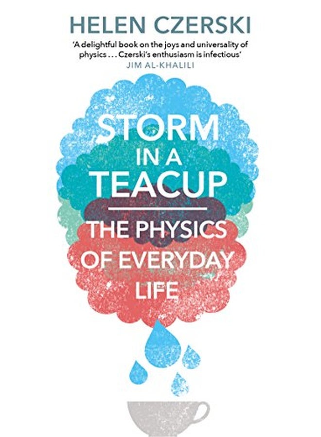 Storm in a Teacup: The Physics of Everyday Life