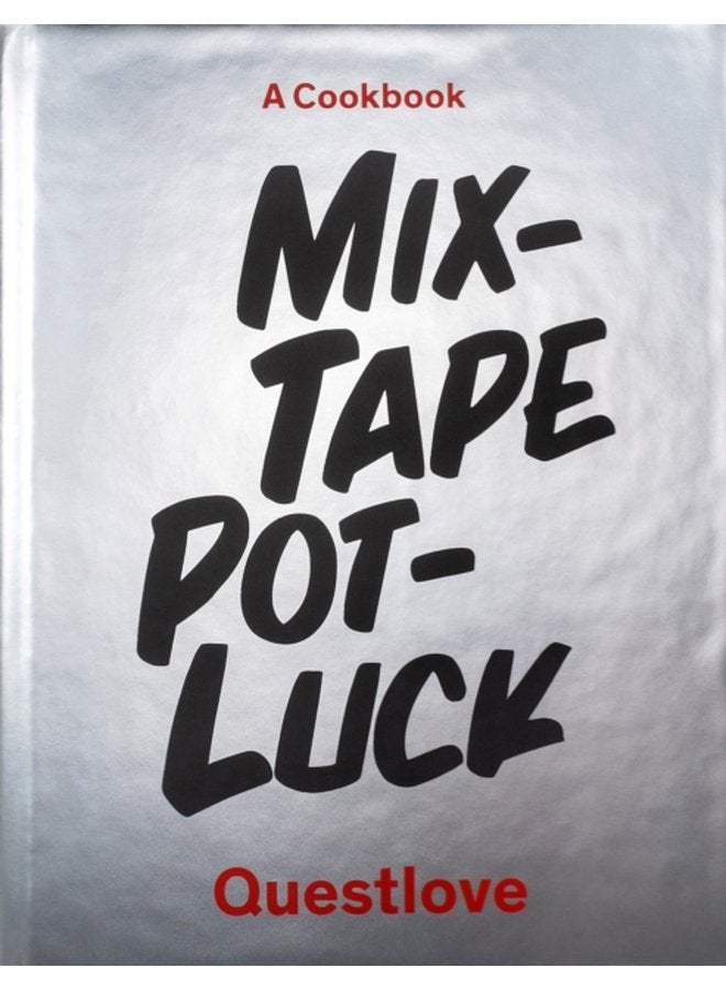 Mixtape Potluck Cookbook A Dinner Party for Friends Their Recipes and the Songs They Inspire - Hardback