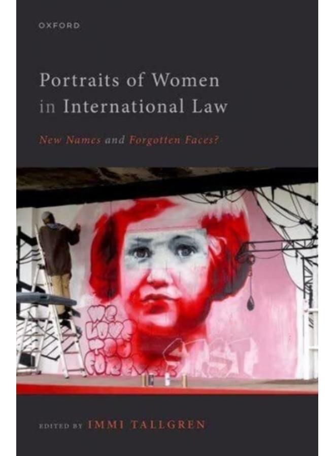 Portraits of Women in International Law : New Names and Forgotten Faces?