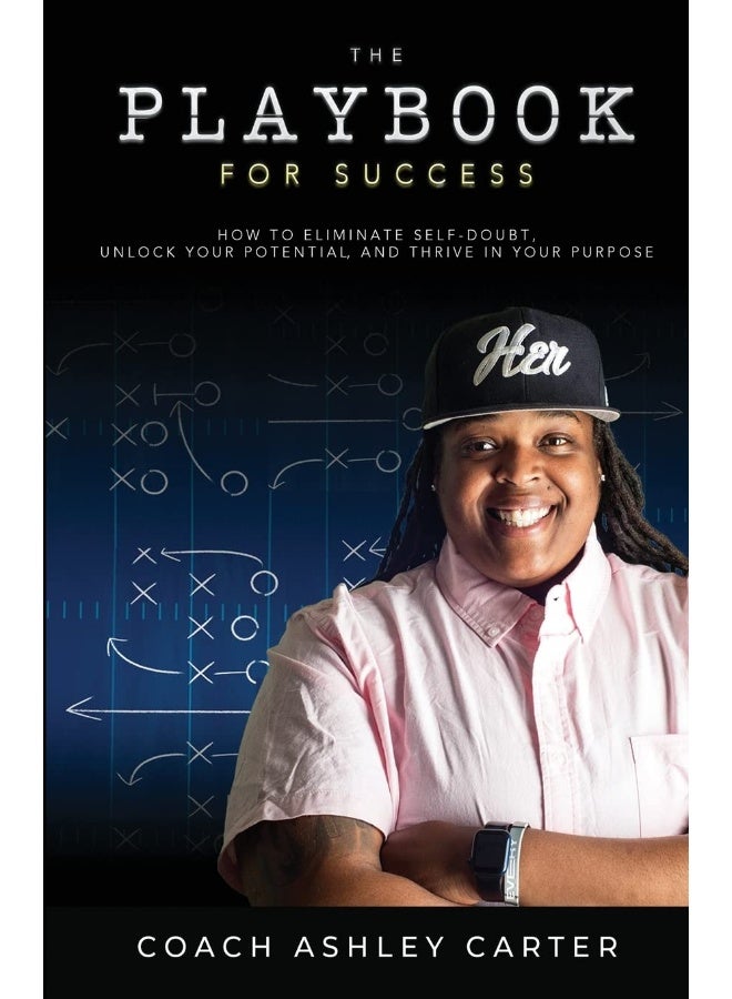 The Playbook for Success: How to Eliminate Self-Doubt, Unlock Your Potential, and Thrive in Your Purpose - Image 1