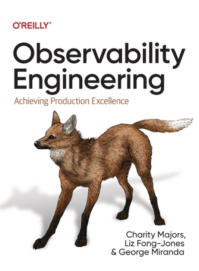 Observability Engineering Achieving Production Excellence - Paperback