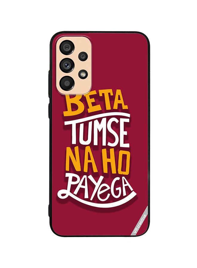 VR CREATIVE Protective Case Cover For Samsung Galaxy A33 5G Beta Tumse Naho Payega Hindi Quots Design Multicolour - Image 1